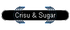 Crisu & Sugar