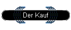 Der Kauf