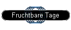 Fruchtbare Tage